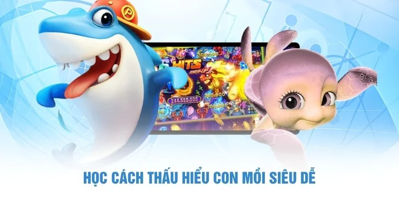 Học cách thấu hiểu con mồi siêu dễ