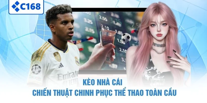 Kèo Nhà Cái - Chiến Thuật Chinh Phục Thể Thao Toàn Cầu