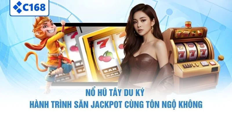 Nổ Hũ Tây Du Ký với Free Spin và Jackpot hấp dẫn