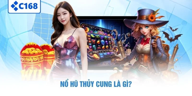 Nổ hũ Thủy Cung là gì?